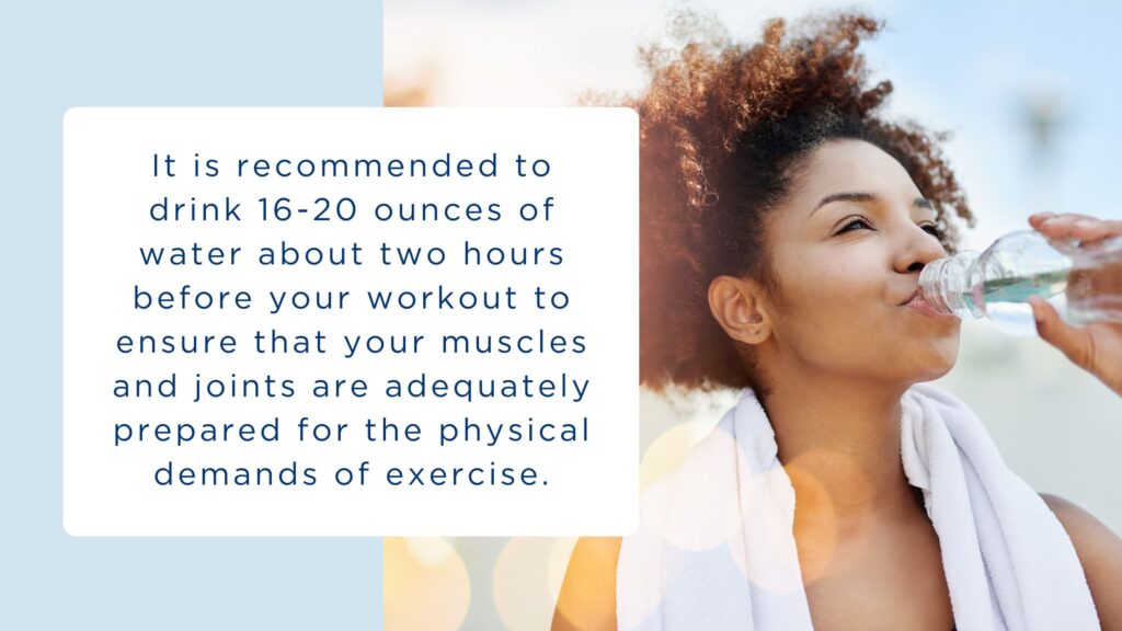 Text box displaying message: It is recommended to drink 16-20 ounces of water about two hours before your stretching routine ensures that your muscles and joints are adequately prepared for the physical demands of exercise